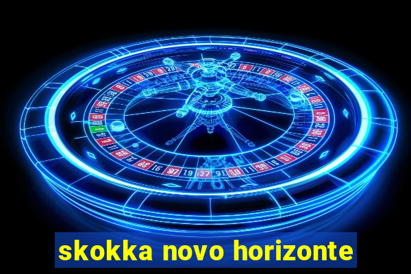 skokka novo horizonte